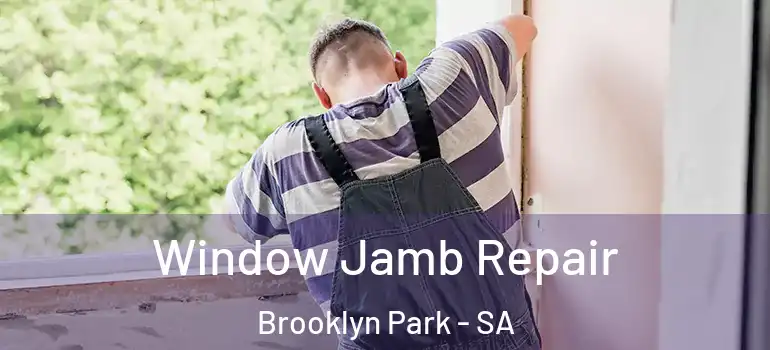  Window Jamb Repair Brooklyn Park - SA