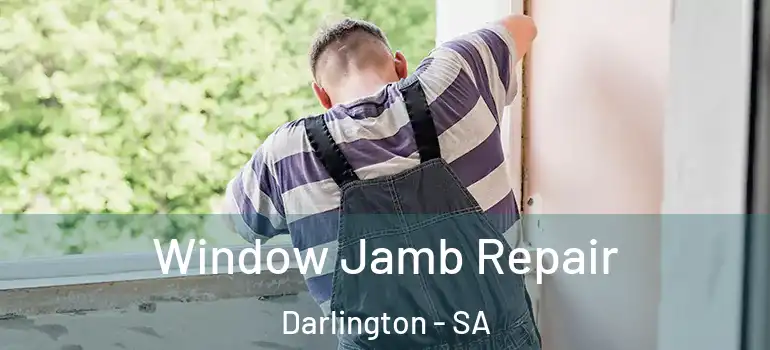 Window Jamb Repair Darlington - SA