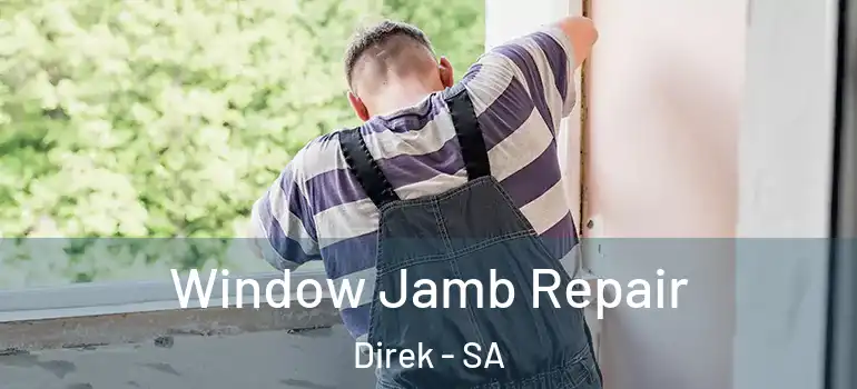 Window Jamb Repair Direk - SA