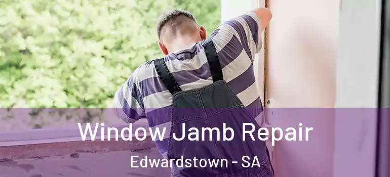  Window Jamb Repair Edwardstown - SA
