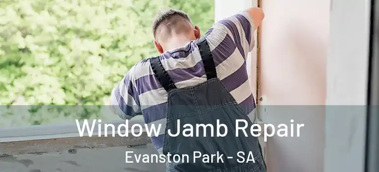 Window Jamb Repair Evanston Park - SA