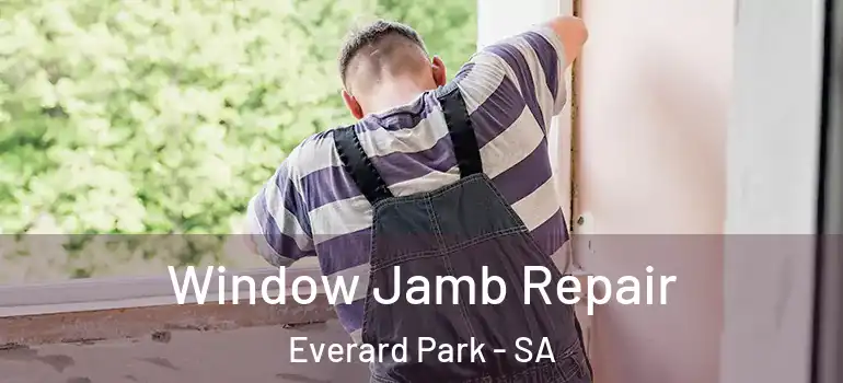  Window Jamb Repair Everard Park - SA