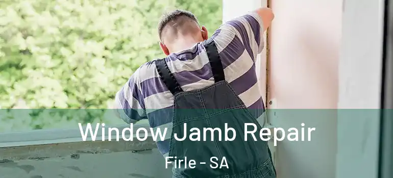 Window Jamb Repair Firle - SA