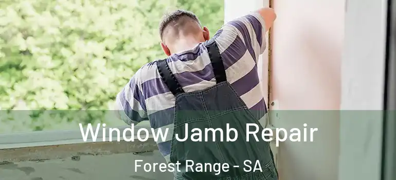 Window Jamb Repair Forest Range - SA