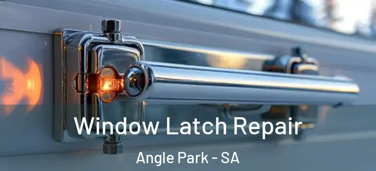 Window Latch Repair Angle Park - SA