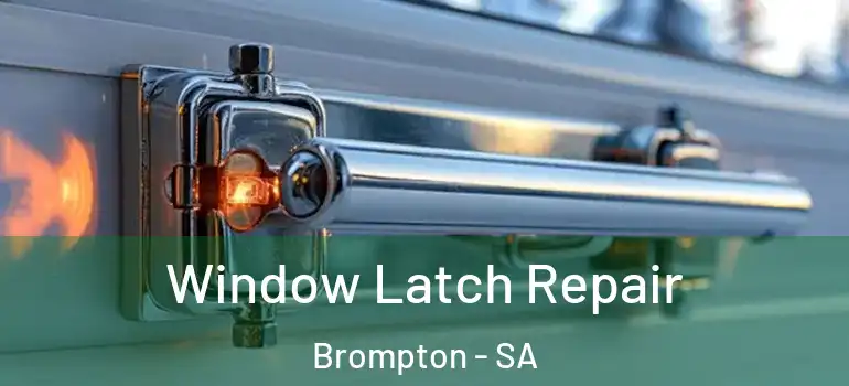  Window Latch Repair Brompton - SA