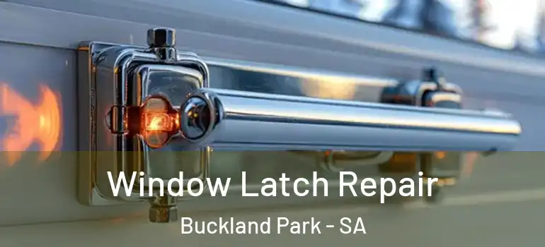 Window Latch Repair Buckland Park - SA