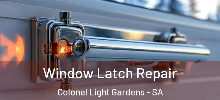 Window Latch Repair Colonel Light Gardens - SA