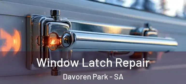 Window Latch Repair Davoren Park - SA