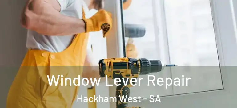 Window Lever Repair Hackham West - SA