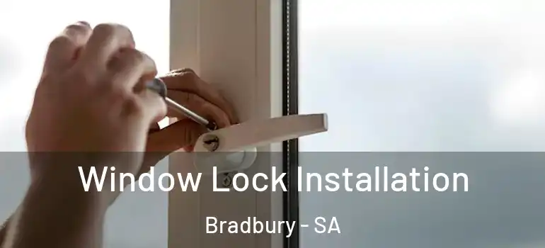 Window Lock Installation Bradbury - SA