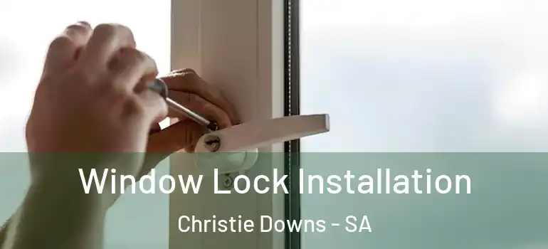 Window Lock Installation Christie Downs - SA