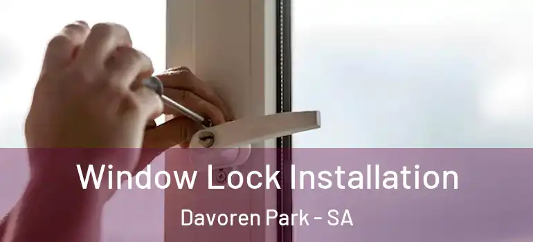 Window Lock Installation Davoren Park - SA