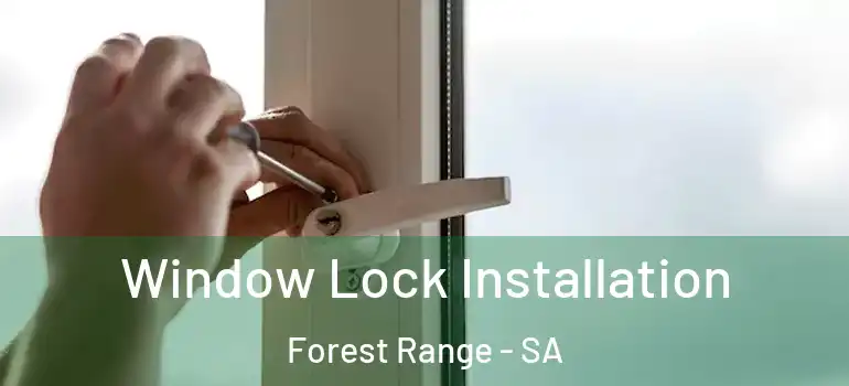 Window Lock Installation Forest Range - SA
