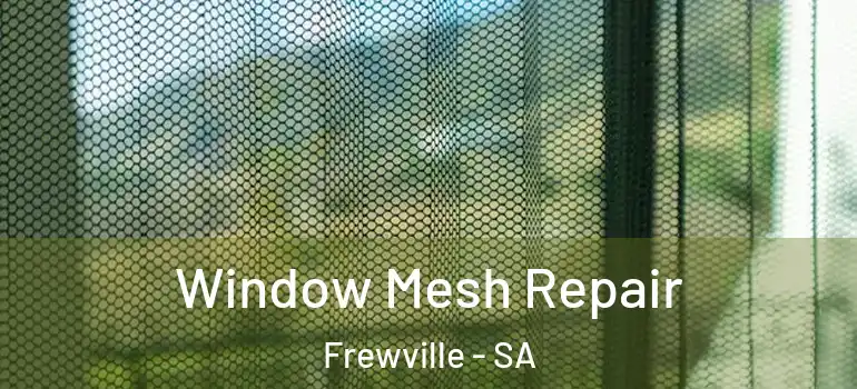 Window Mesh Repair Frewville - SA