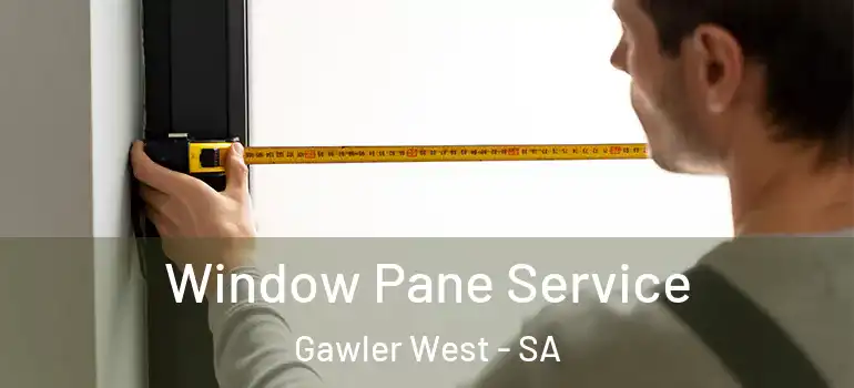 Window Pane Service Gawler West - SA