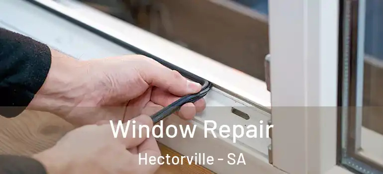  Window Repair Hectorville - SA