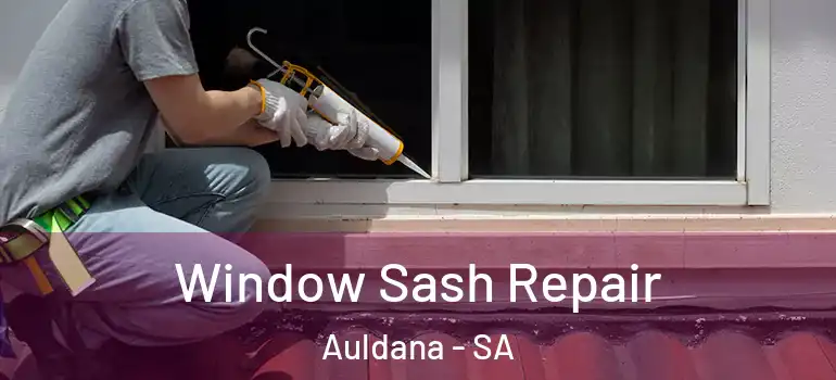 Window Sash Repair Auldana - SA