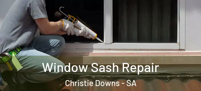 Window Sash Repair Christie Downs - SA