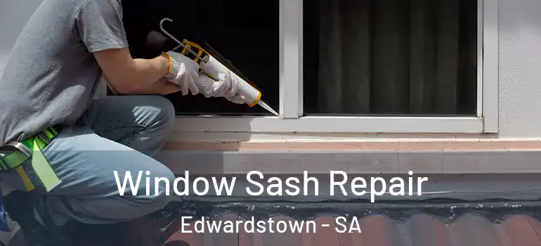  Window Sash Repair Edwardstown - SA