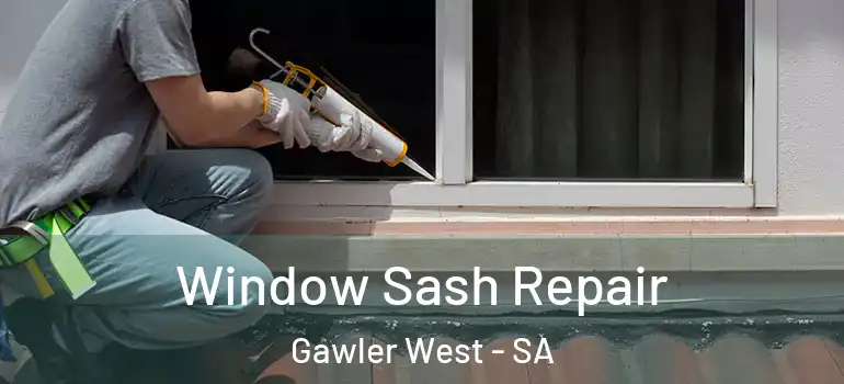 Window Sash Repair Gawler West - SA