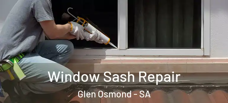 Window Sash Repair Glen Osmond - SA