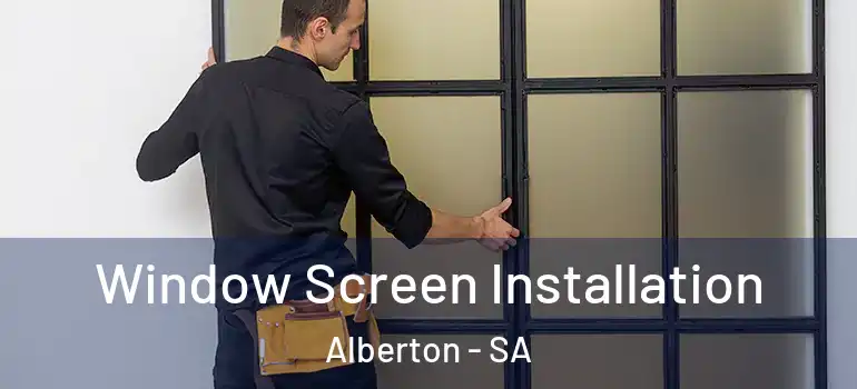 Window Screen Installation Alberton - SA
