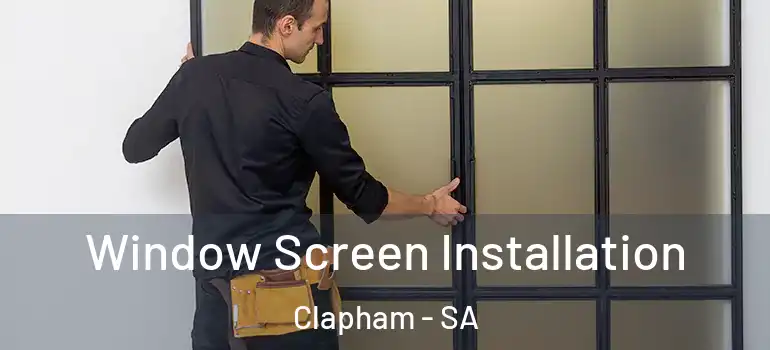Window Screen Installation Clapham - SA