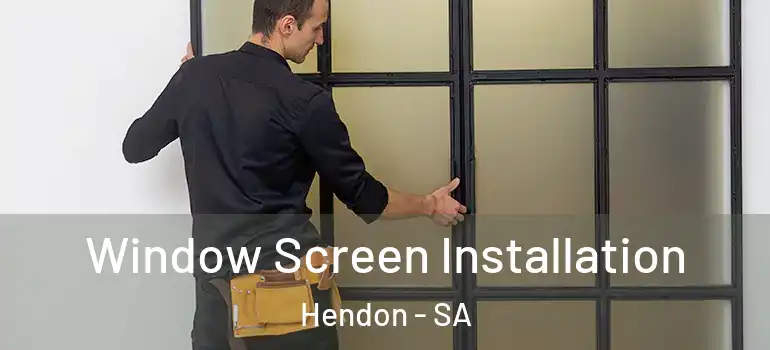 Window Screen Installation Hendon - SA