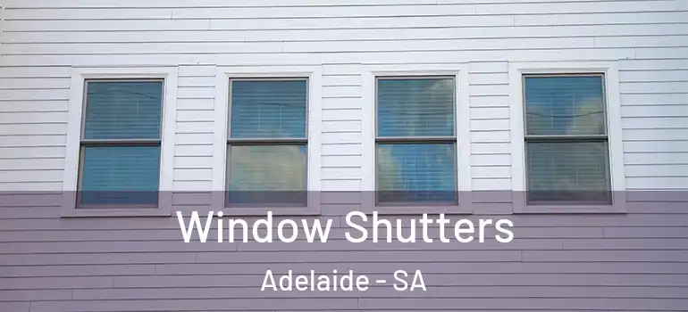 Window Shutters Adelaide - SA