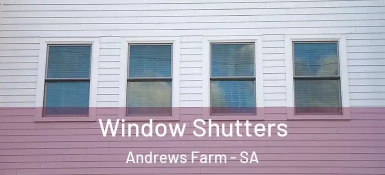 Window Shutters Andrews Farm - SA