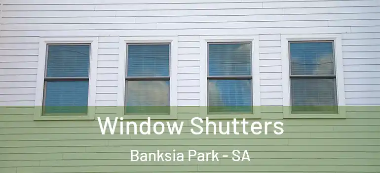 Window Shutters Banksia Park - SA