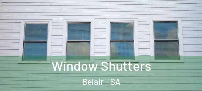 Window Shutters Belair - SA