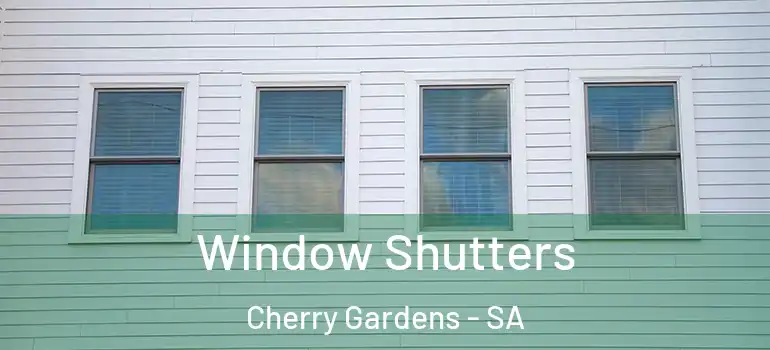 Window Shutters Cherry Gardens - SA