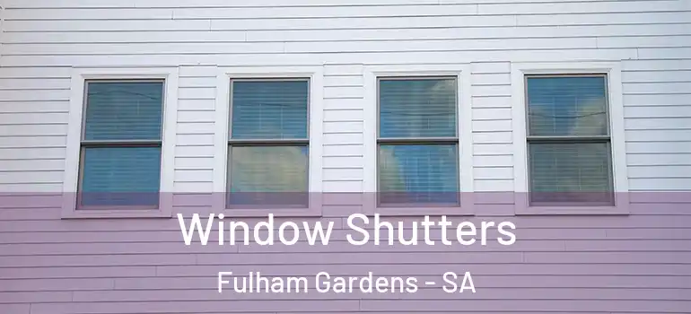 Window Shutters Fulham Gardens - SA