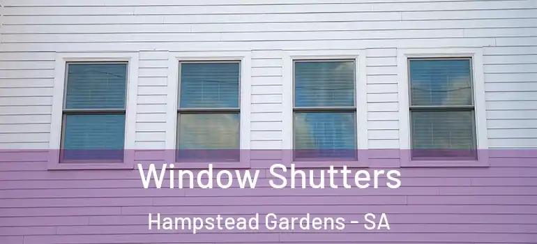 Window Shutters Hampstead Gardens - SA