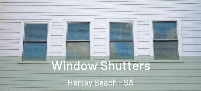 Window Shutters Henley Beach - SA