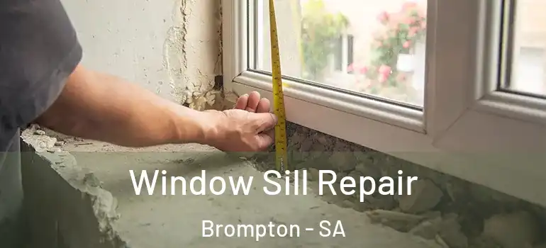 Window Sill Repair Brompton - SA