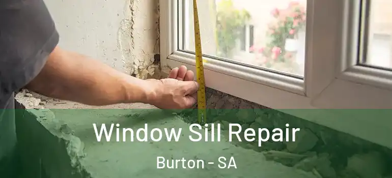Window Sill Repair Burton - SA