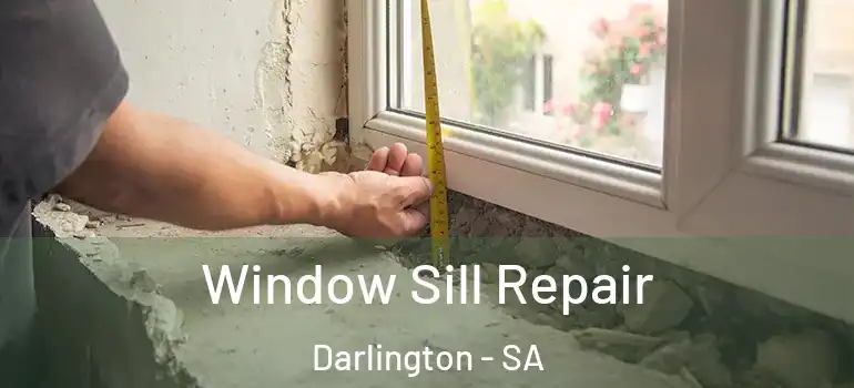 Window Sill Repair Darlington - SA