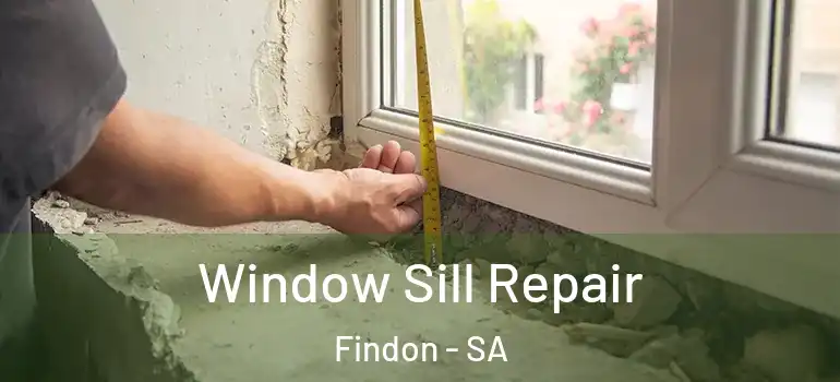  Window Sill Repair Findon - SA
