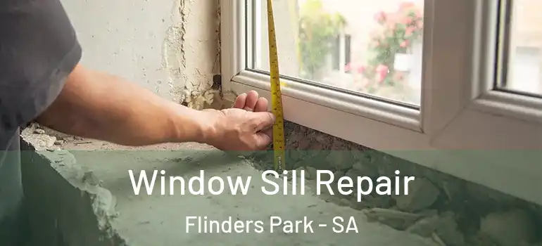 Window Sill Repair Flinders Park - SA