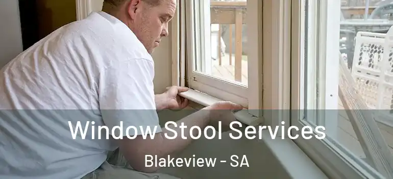 Window Stool Services Blakeview - SA