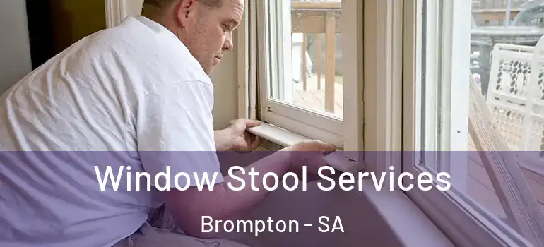 Window Stool Services Brompton - SA