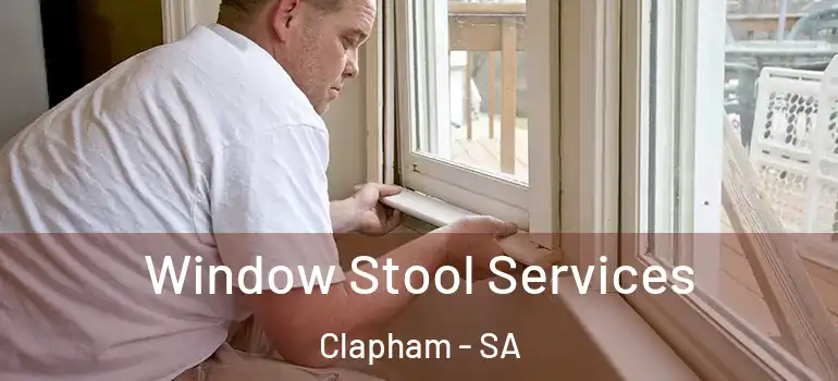 Window Stool Services Clapham - SA