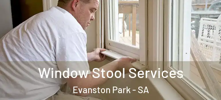  Window Stool Services Evanston Park - SA