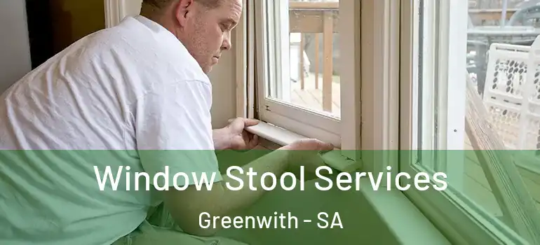 Window Stool Services Greenwith - SA