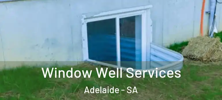  Window Well Services Adelaide - SA