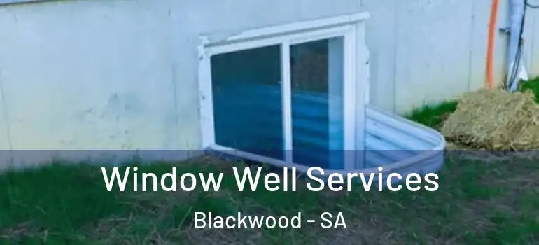  Window Well Services Blackwood - SA