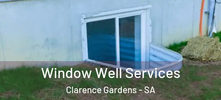  Window Well Services Clarence Gardens - SA